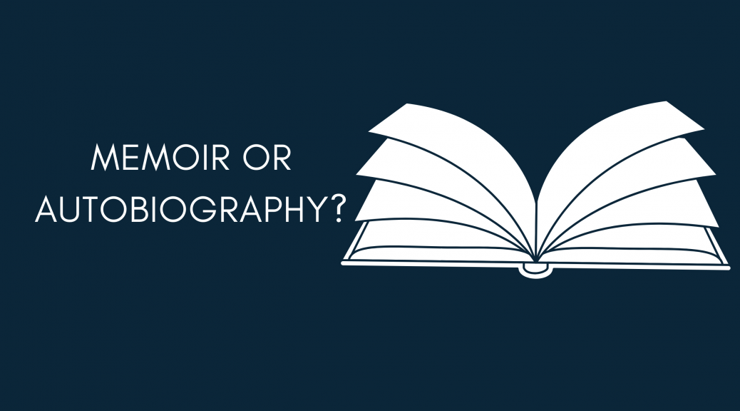 Memoir or autobiography?