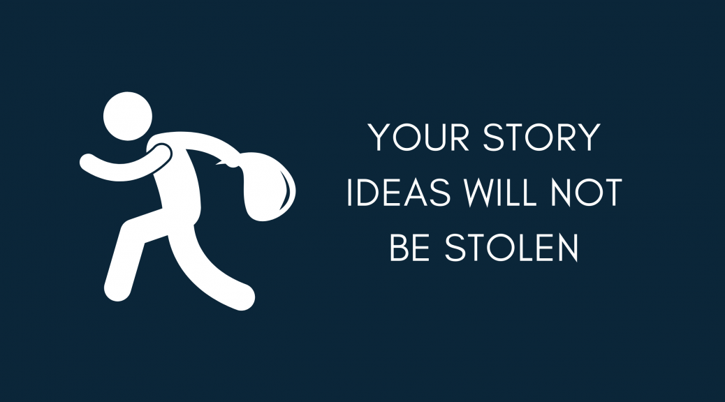 your story ideas are safe